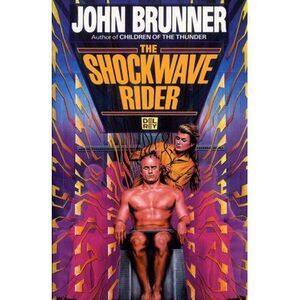 The Shockwave Rider -- John Brunner